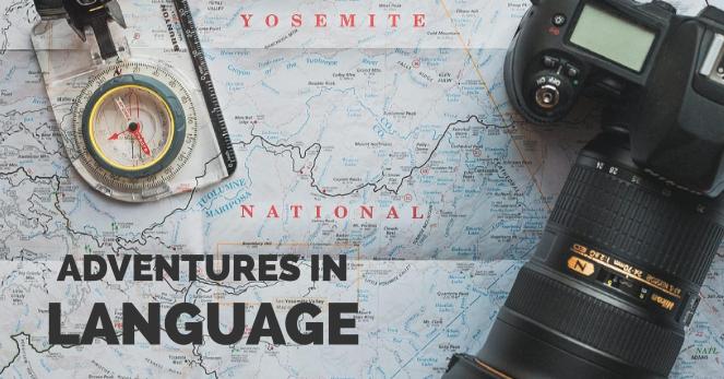 Adventures in Language